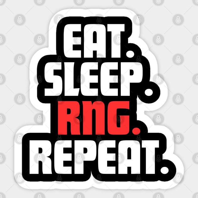 EAT. SLEEP. RNG. REPEAT. Sticker by DanielLiamGill